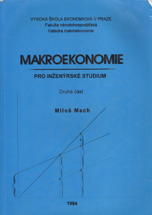 Makroekonomie pro inženýrské studium: Určeno pro stud. všech fakult VŠE Praha