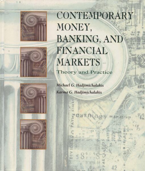 Contemporary money, banking, and financial markets : theory and practice