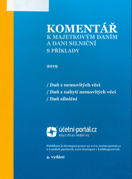 Komentář k majetkovým daním a dani silniční s příklady : daň z nemovitých věcí, daň z nabytí nemovitých věcí, daň silniční