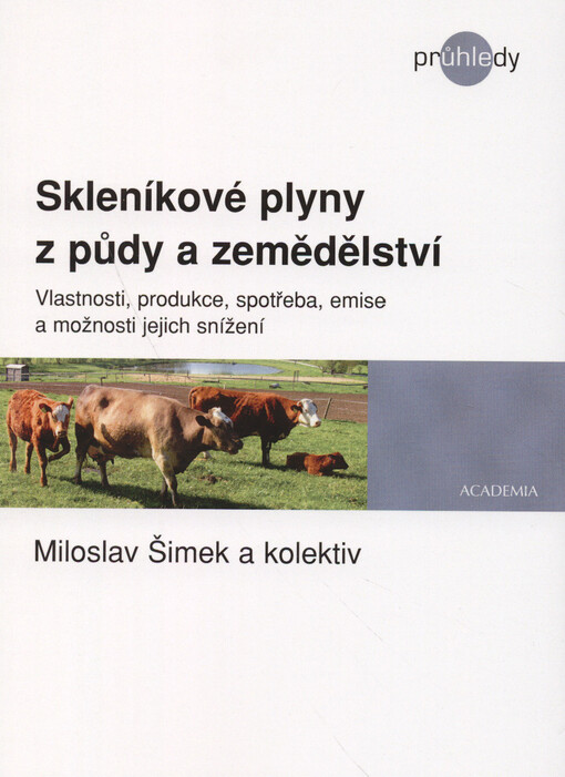 Skleníkové plyny z půdy a zemědělství : vlastnosti, produkce, spotřeba, emise a možnosti jejich snížení
