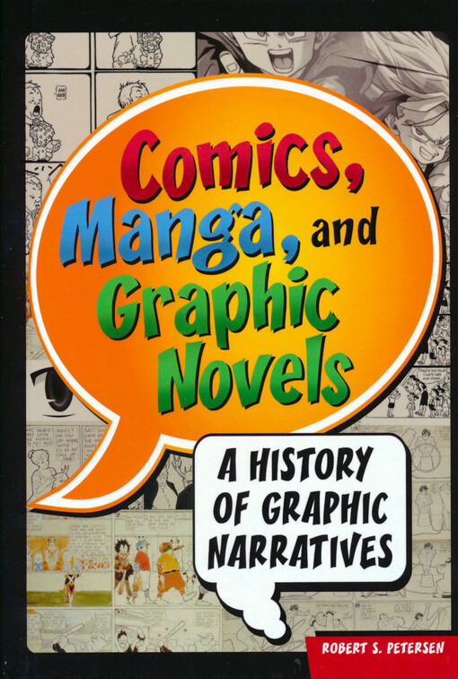 Comics, manga, and graphic novels : a history of graphic narratives
