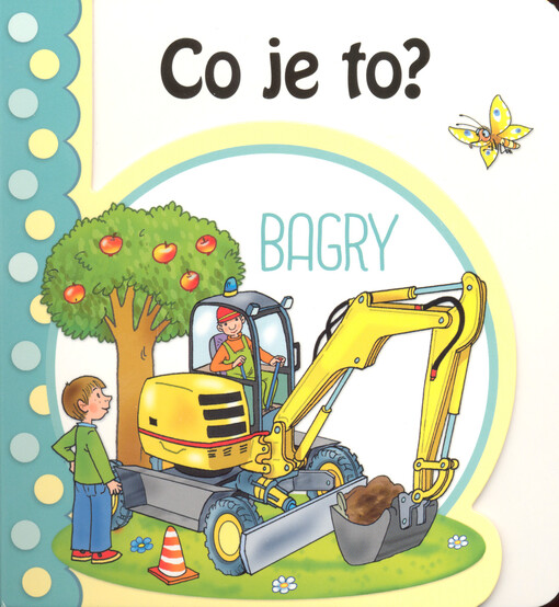 Co je to?. Bagry