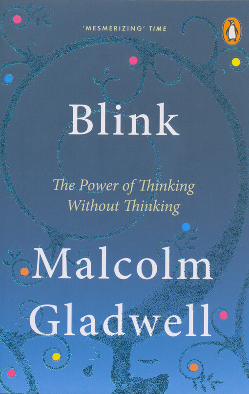 Blink : the power of thinking without thinking