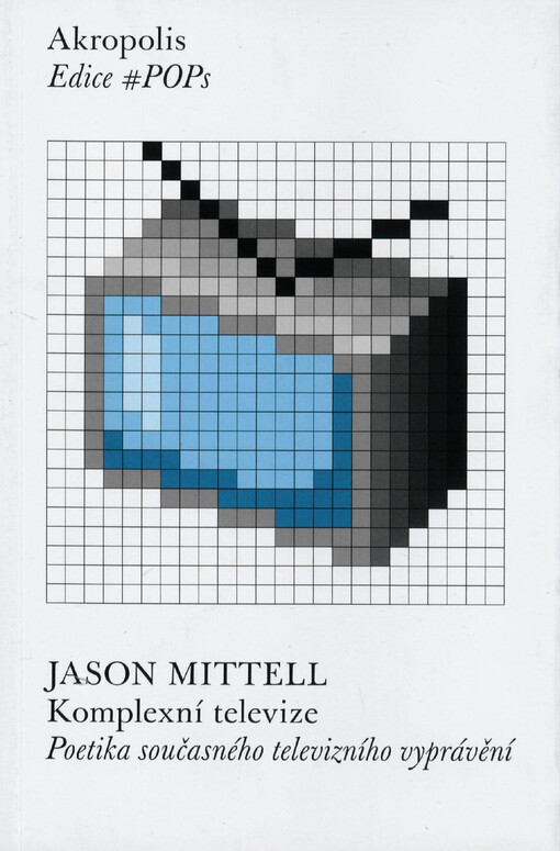 Komplexní televize : poetika současného televizního vyprávění