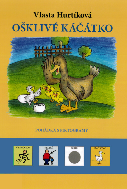 Ošklivé káčátko : pohádka s piktogramy