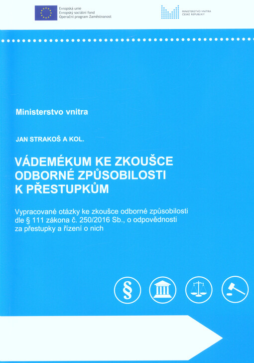 Vádemékum ke zkoušce odborné způsobilosti k přestupkům: vypracované otázky ke zkoušce odborné způsobilosti dle § 111 zákona č. 250/2016 Sb., o odpovědnosti za přestupky a řízení o nich