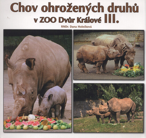 Chov ohrožených druhů v ZOO Dvůr Králové. III., Nosorožci