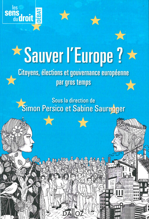 Sauver l'Europe? : citoyens, élections et gouvernance européenne par gros temps