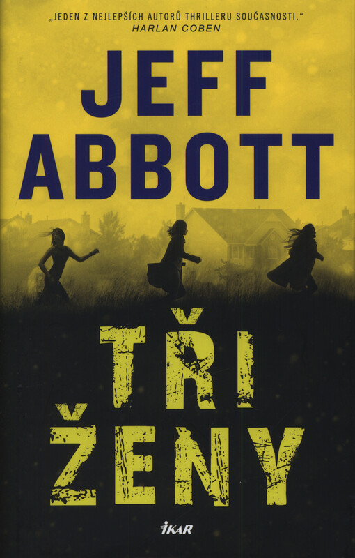 Tři ženy Jeff Abbott ; přeložila Viktorie Košnarová