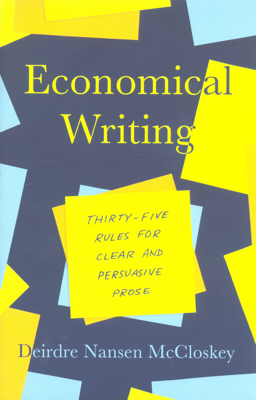 Economical writing : thirty-five rules for clear and persuasive prose