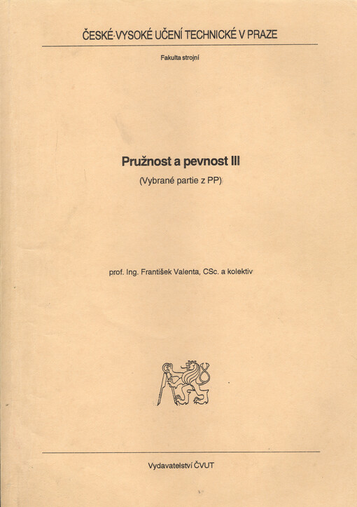 
  Pružnost a pevnost 3
  : Vybrané partie z PP