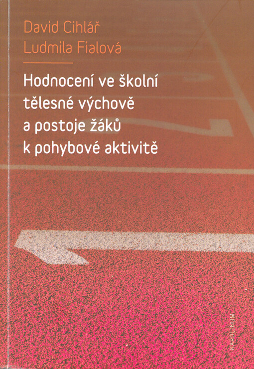Hodnocení ve školní tělesné výchově a postoje žáků k pohybové aktivitě