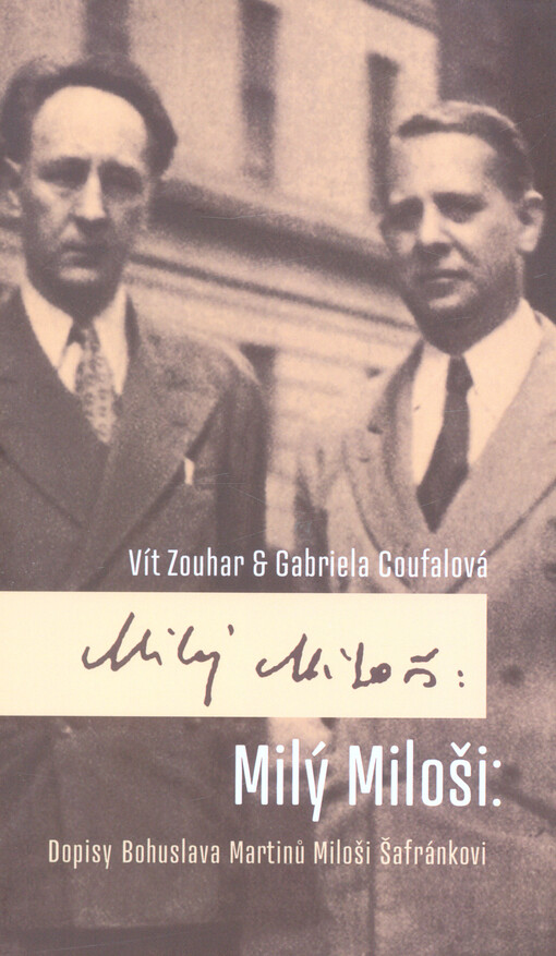Milý Miloši : dopisy Bohuslava Martinů Miloši Šafránkovi