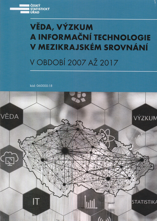 Věda, výzkum a informační technologie v mezikrajském srovnání v období 2007 až 2017