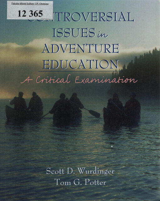 Controversial issues in adventure education : a critical examination