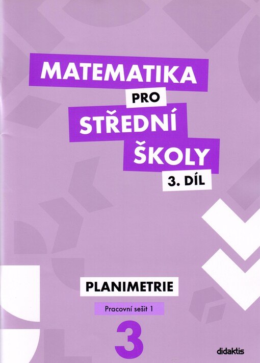 Matematika pro střední školy.3. díl,Planimetrie, pracovní sešit ve dvou svazcích