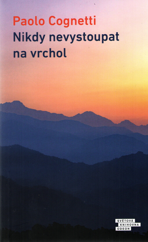 Nikdy nevystoupat na vrchol : cesta do Himálaje