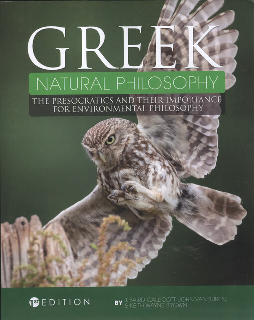 Greek natural philosophy : the presocratics and their importance for environmental philosophy
