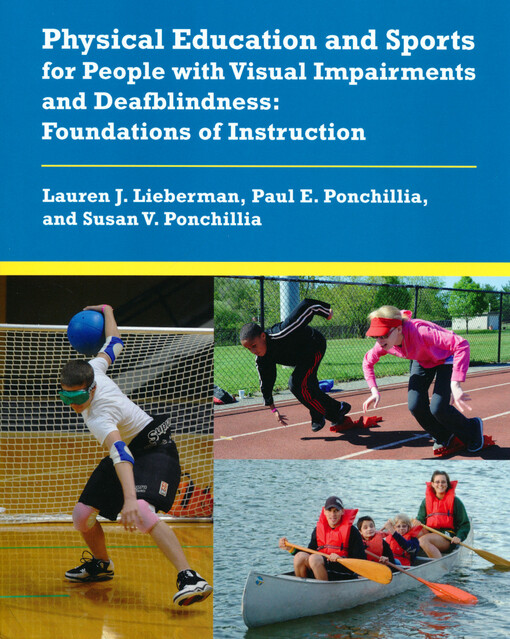 Physical education and sports for people with visual impairments and deafblindness : foundations of instruction