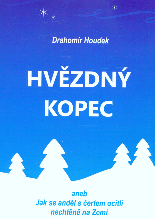Hvězdný kopec, aneb, Jak se anděl s čertem ocitli nechtěně na Zemi
