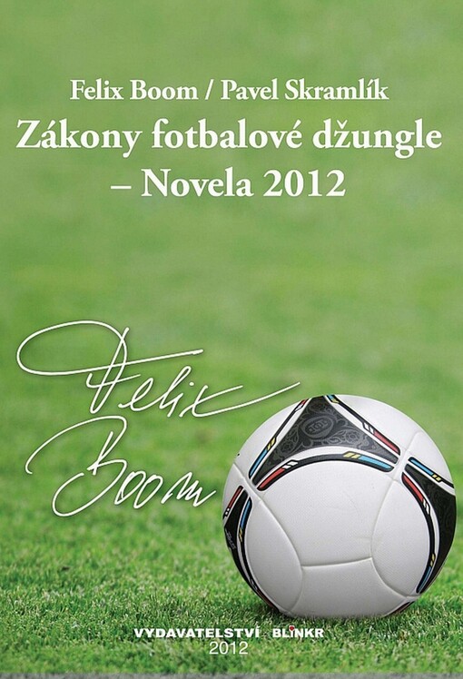 Zákony fotbalové džungle : novela 2012
