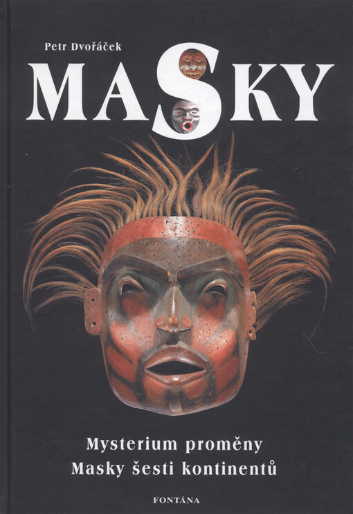 Masky: mysterium proměny : masky šesti kontinentů