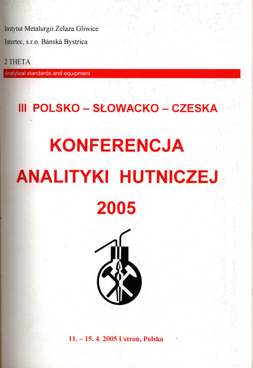 Konferencja analityki hutniczej 2005 : materiały konferencyjne : 11.-15.4.2005 Ustroń, Polska