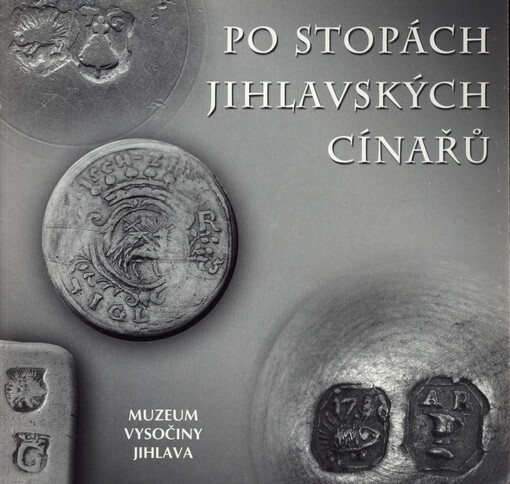 Po stopách jihlavských cínařů: tematická výstava ze sbírek Muzea Vysočiny Jihlava, červen - srpen 2004