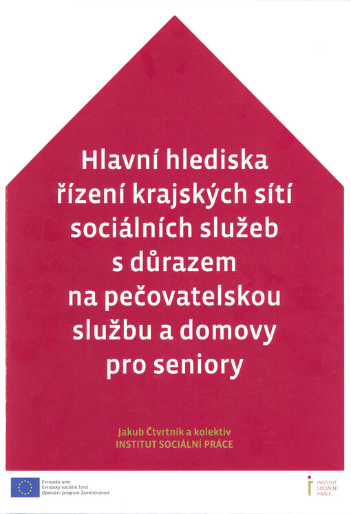 Hlavní hlediska řízení krajských sítí sociálních služeb s důrazem na pečovatelskou službu a domovy pro seniory