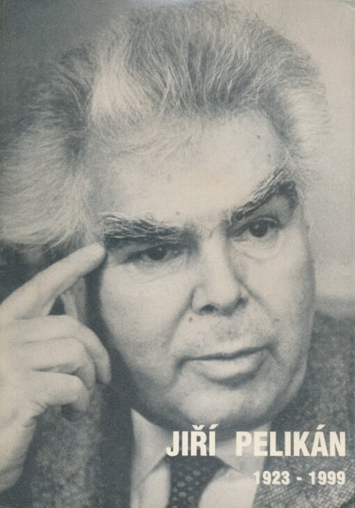 Jiří Pelikán :1923-1999 : sborník