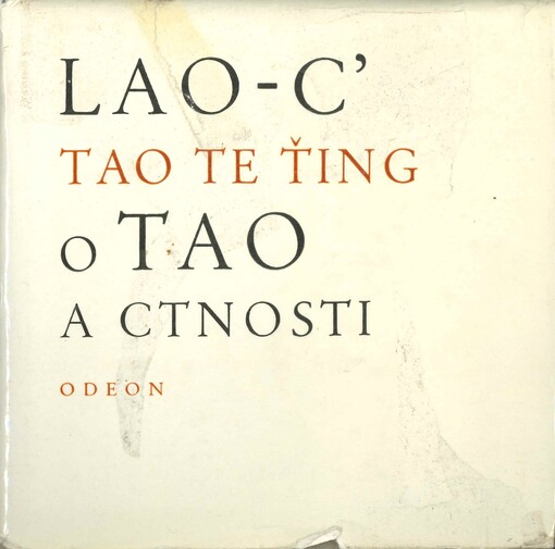 Lao-c' o Tao a ctnosti =: Tao te ťing
