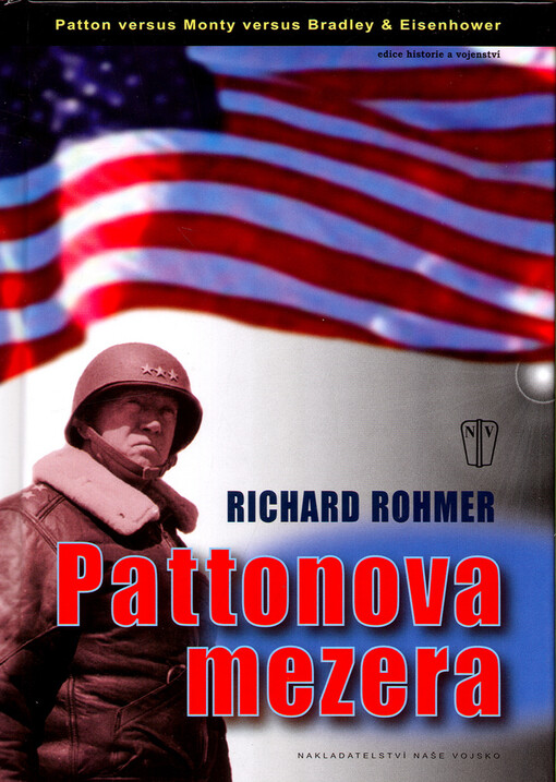 Pattonova mezera :[příběh bitvy o Normandii ; Patton versus Monty versus Bradley & Eisenhower]