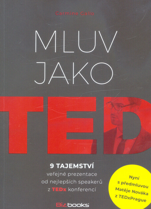 Mluv jako TED : 9 tajemství veřejné prezentace od nejlepších speakerů z TEDx konferencí