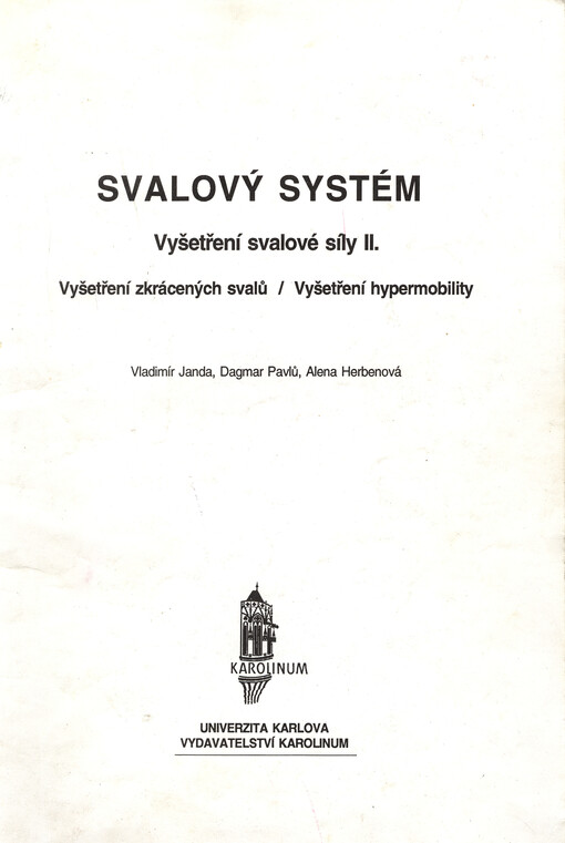 Svalový systém : vyšetření svalové síly. II, Vyšetření zkrácených svalů; Vyšetření hypermobility