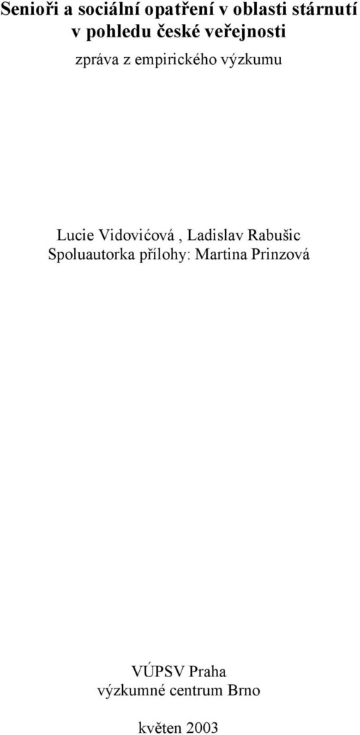 Senioři a sociální opatření v oblasti stárnutí v pohledu české veřejnosti: zpráva z empirického výzkumu