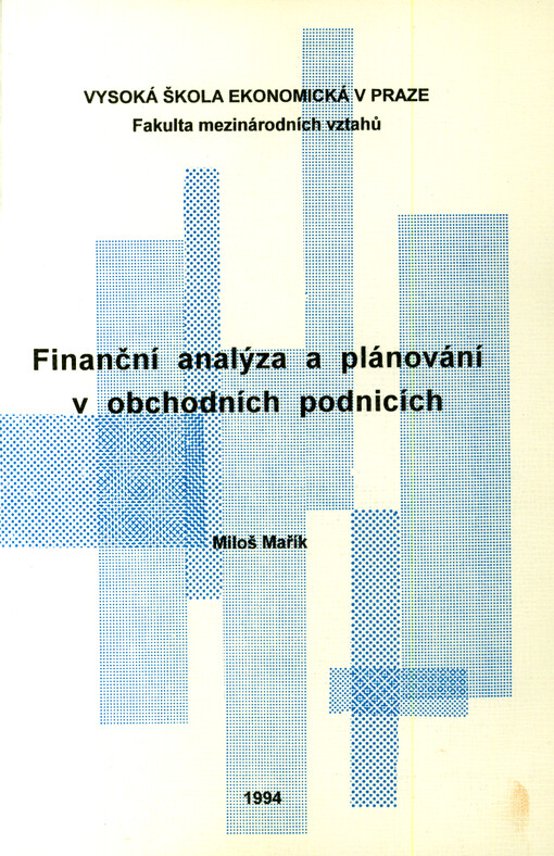 Finanční analýza a plánování v obchodních podnicích : [Určeno] pro stud. Fak. mezin. vztahů VŠE Praha