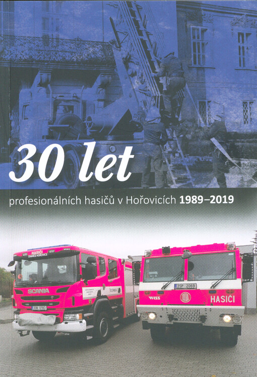 30 let profesionálních hasičů v Hořovicích : 1989-2019
