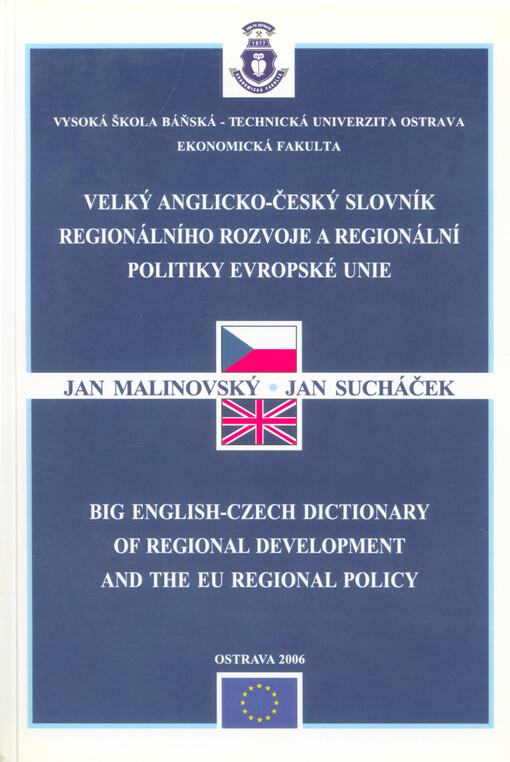 Velký anglicko-český slovník vysvětlující pojmy regionálního rozvoje a regionální politiky Evropské unie = [Big English-Czech dictionary of regional development and the EU regional policy