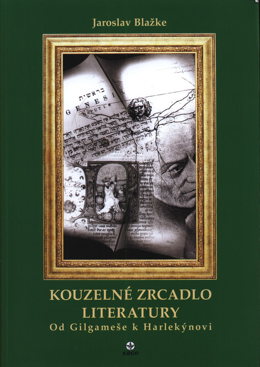 Kouzelné zrcadlo literatury. Od Gilgameše k Harlekýnovi