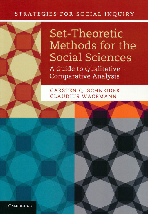 Set-theoretic methods for the social sciences : a guide to qualitative comparative analysis