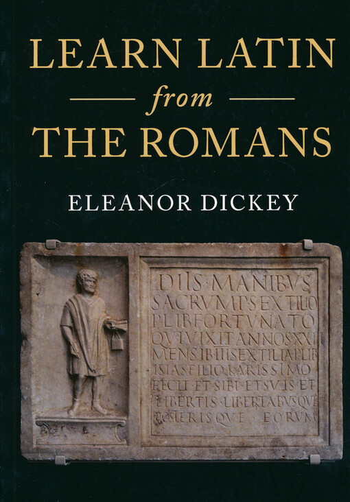 Learn Latin from the Romans : a complete introductory course using textbooks from the Roman empire