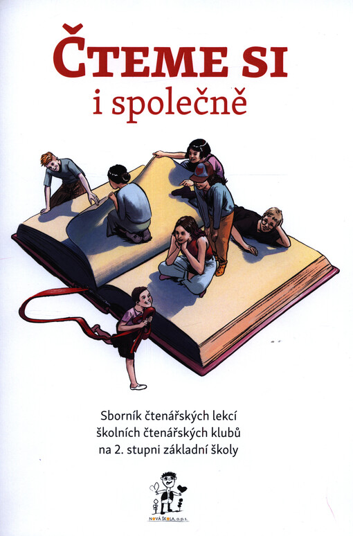 Čteme si i společně : sborník čtenářských lekcí školních čtenářských klubů na 2. stupni základní školy