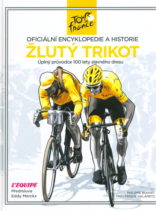 Žlutý trikot : Tour de France : oficiální encyklopedie a historie