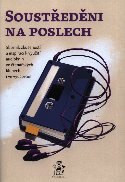 Soustředěni na poslech: sborník zkušeností a inspirací k využití audioknih ve čtenářských klubech i ve vyučování