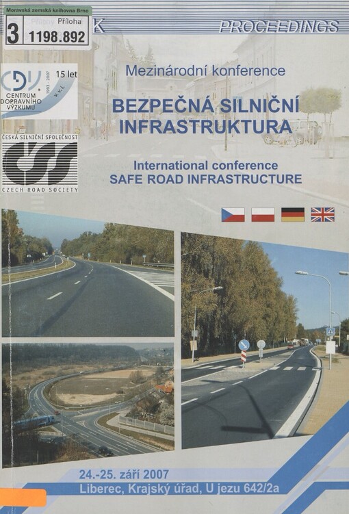 Bezpečná silniční infrastruktura :mezinárodní konference : sborník = Save Road Infrastructure : international conference : proceedings : 24.-25. září 2007, Liberec, Krajský úřad