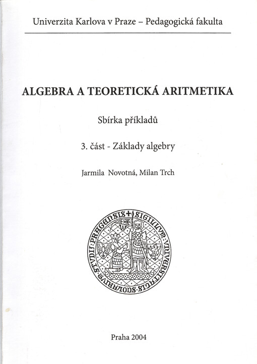 Algebra a teoretická aritmetika: sbírka příkladů