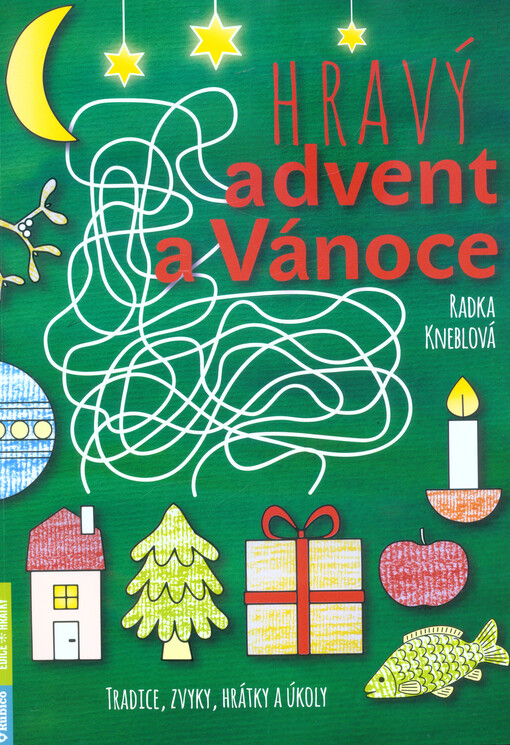 Hravý advent a Vánoce : tradice, zvyky, hrátky a úkoly