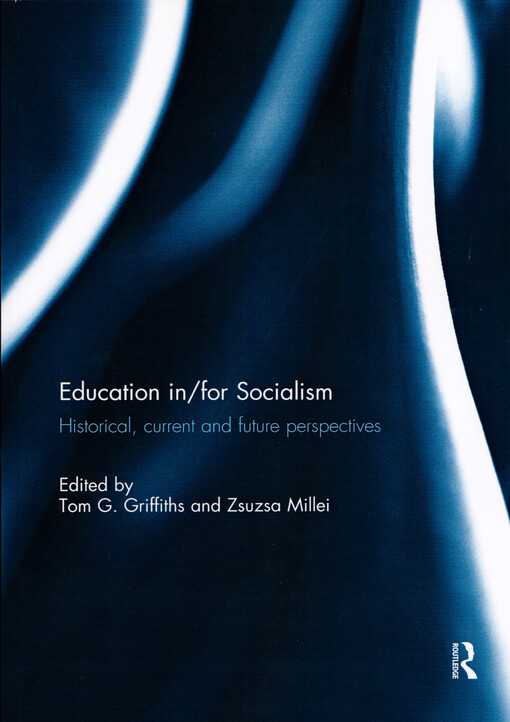 Education in/for socialism : historical, current and future perspectives