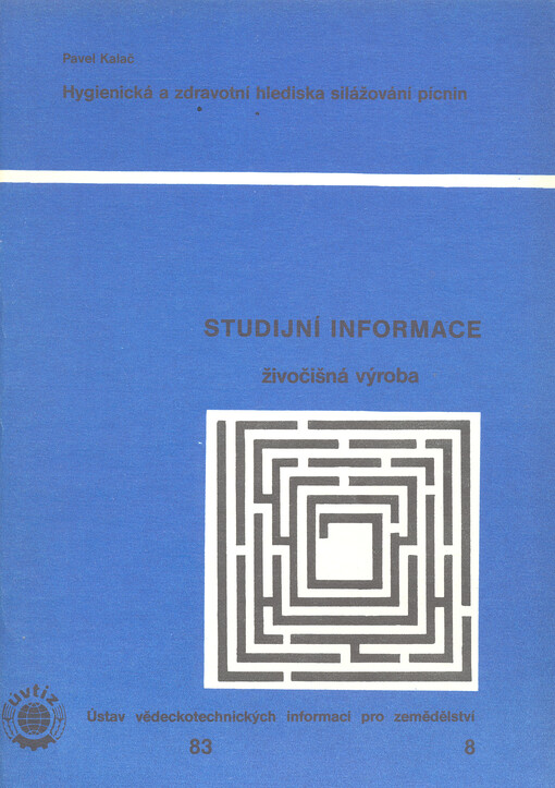 Hygienická a zdravotní hlediska silážových pícnin : studijní zpráva = Gigijeničesko-sanitarn`je aspekty silosovanija furažnych kul'tur : obzor = Hygienic Aspects of Fodder Crops Ensiling : Review