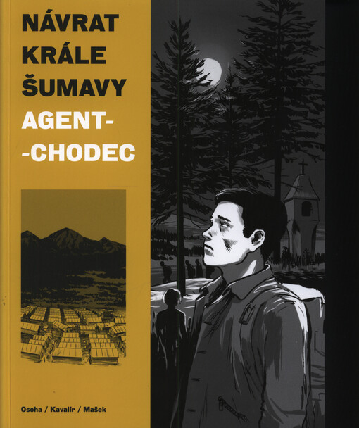 Návrat krále Šumavy. Agent-chodec
